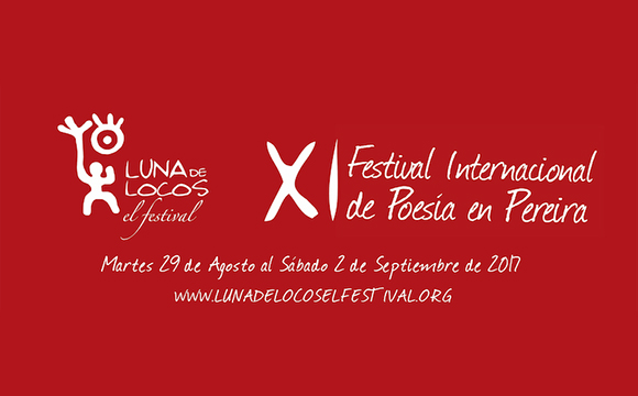 Luna de Locos. Festival Internacional de Poesía en Pereira 2017